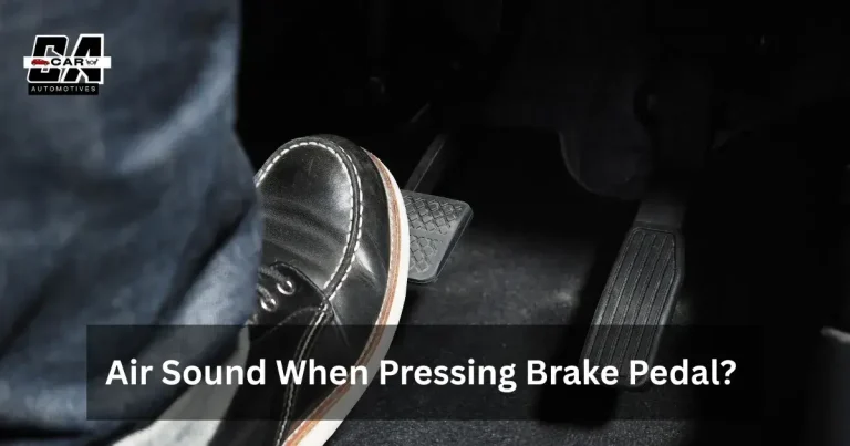 Air Sound When Pressing Brake Pedal