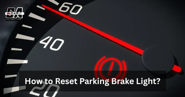 How to Reset Parking Brake Light